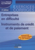 Régine Bonhomme et Françoise Pérochon - Entreprises en difficulté - Instruments de crédit et de paiement (exercices corrigés).