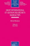 Michel Montjoie - Droit international et gestion des déchets radioactifs.