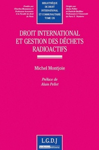 Michel Montjoie - Droit international et gestion des déchets radioactifs.