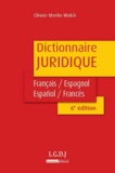 Olivier Merlin Walch - Dictionnaire juridique Français-espagnol / Espanol-francés.