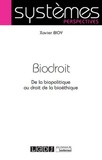 Xavier Bioy - Biodroit - De la biopolitique au droit de la bioéthique.