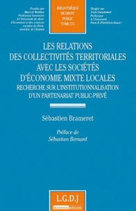 Sébastien Brameret - Les relations des collectivités territoriales avec les sociétés d'économie mixte locales - Recherche sur l"institutionnalisation d'un partenariat public-privé.