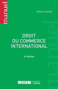 Olivier Cachard - Droit du commerce international.