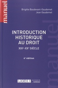 Brigitte Basdevant-Gaudemet et Jean Gaudemet - Introduction historique au droit - XIIIe-XXe siècle.