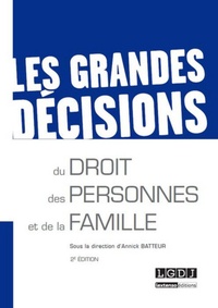 Annick Batteur - Les grandes décisions du droit des personnes et de la famille.
