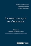 Matthieu de Boisséson et Clément Fouchard - Le droit français de l'arbitrage.