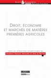 Erik Le Dolley et François Collart Dutilleul - Droit, économie et marchés de matières premières agricoles.