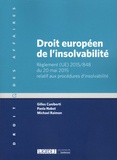 Gilles Cuniberti et Paola Nabet - Droit européen de l'insolvabilité - Règlement (UE) 2015/848 du 20 mai 2015 relatif aux procédures d'insolvabilité.