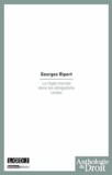 Georges Ripert - La règle morale dans les obligations civiles.