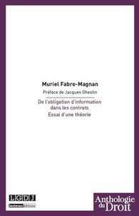 Muriel Fabre-Magnan - De l'obligation d'information dans les contrats - Essai d'une théorie.