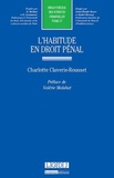 Charlotte Claverie-Rousset - L'habitude en droit pénal.