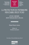 Rafael Ibarra Garza - La protection du patrimoine fiduciaire, trust fund - Etude comparée : droit français-droit anglais.
