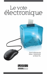 Gilles J. Guglielmi et Olivier Ihl - Le vote électronique.