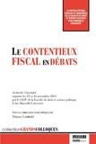 Thierry Lambert - Le contentieux fiscal en débats - Actes du colloque organisé les 15 et 16 novembre 2013 par le CEFF de la Faculté de droit et science politique d'Aix-Marseille Université.