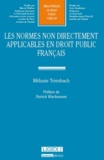 Mélanie Trienbach - Les normes non directement applicables en droit public français.