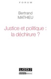 Bertrand Mathieu - Justice et politique : la déchirure ?.