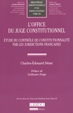Charles-Edouard Sénac - L'office du juge constitutionnel - Etude du contrôle de constitutionnalité par les juridictions françaises.