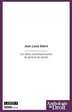 Jean-Louis Debré - Les idées constitutionnelles du général De Gaulle.