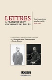 François Gény et Raymond Saleilles - Lettres de François Gény à Raymond Saleilles - Une trajectoire intellectuelle (1892-1912).