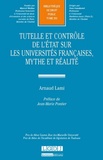 Arnaud Lami - Tutelle et contrôle de l'Etat sur les universités françaises, mythe et réalité.
