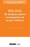Julien Bourdoiseau et Martin Oudin - 1975-2015 : De quelques aspects contemporains de la sous-traitance.
