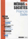 Francis Balle - Médias et sociétés - Edition - Presse - Cinéma - Radio - Télévision - Internet.