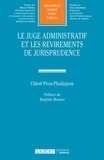 Chloé Pros-Phalippon - Le juge administratif et les revirements de jurisprudence.