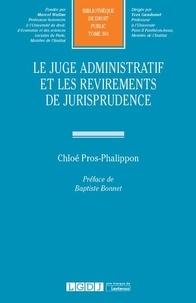 Chloé Pros-Phalippon - Le juge administratif et les revirements de jurisprudence.