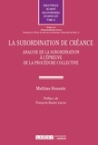 Mathias Houssin - La subordination de créance - Analyse de la subordination à l'épreuve de la procédure collective.