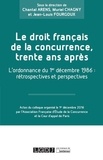 Chantal Arens et Muriel Chagny - Le droit français de la concurrence, trente ans après - L'ordonnance du 1er décembre 1986 : rétrospectives et perspectives.