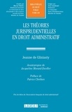 Jeanne de Gliniasty - Les théories jurisprudentielles en droit administratif.