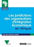 Emile-Derlin Kemfouet Kengny - Les juridictions des organisations d'intégration économique en Afrique.