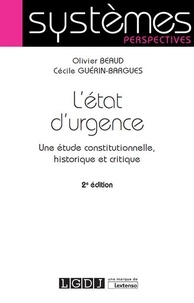 Olivier Beaud et Cécile Guérin-Bargues - L'état d'urgence - Une étude constitutionnelle, historique et critique.