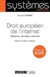 Francis Donnat - Droit européen de l'internet - Réseaux, données, services.