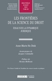 Anne-Marie Ho Dinh - Les frontières de la science du droit - Essai sur la dynamique juridique.