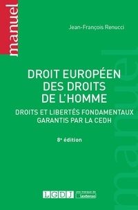 Jean-François Renucci - Droit européen des droits de l'homme - Droits et libertés fondamentaux garantis par la CEDH.