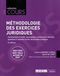 Agnès de Luget et Céline Laronde-Clérac - Méthodologie des exercices juridiques - 5 exercices, 3 disciplines.