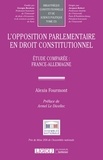 Alexis Fourmont - L'opposition parlementaire en droit constitutionnel - Etude comparée : France-Allemagne.