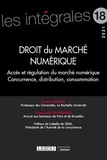 Jean-Louis Fourgoux et Linda Arcelin - Droit du marché numérique - Accès et régulation du marché numérique. Concurrence, distribution, consommation.
