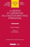 Nicolas Vergnet - La création et la répartition de la valeur en droit fiscal international.