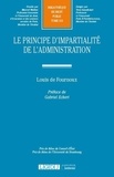 Louis de Fournoux - Le principe de l'impartialité de l'administration.