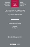 Diane Galbois-Lehalle - La notion de contrat - Esquisse d'une théorie.