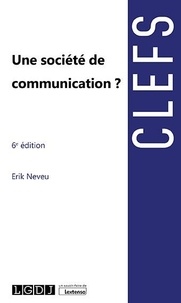 Erik Neveu - Une société de communication ?.
