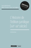 Robert Carvais et Jean-Louis Halpérin - L'histoire de l'édition juridique (XVIe-XXIe siècle) - Un état des lieux.