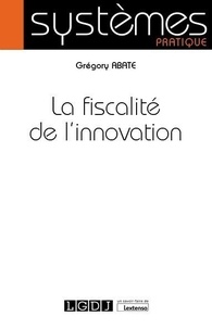 Grégory Abate - La fiscalité de l'innovation.