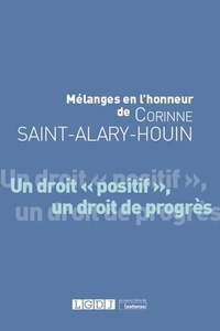  LGDJ - Mélanges en l'honneur de Corinne Saint-Alary-Houin - Un droit "positif", un droit de progrès.