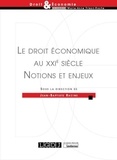 Jean-Baptiste Racine - Le droit économique au XXIe siècle - Notions et enjeux.