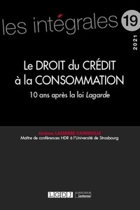 Jérôme Lasserre Capdeville - Le droit du crédit à la consommation - 10 ans après la loi Lagarde.