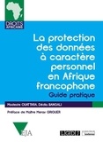 Modeste Ouattara et Dédia Bangali - La protection des données à caractère personnel en Afrique francophone - Guide pratique.