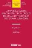 Rudy Chouvel - Le contrôle externe des comptes et de la gestion des collectivités locales dans l'Union européenne.